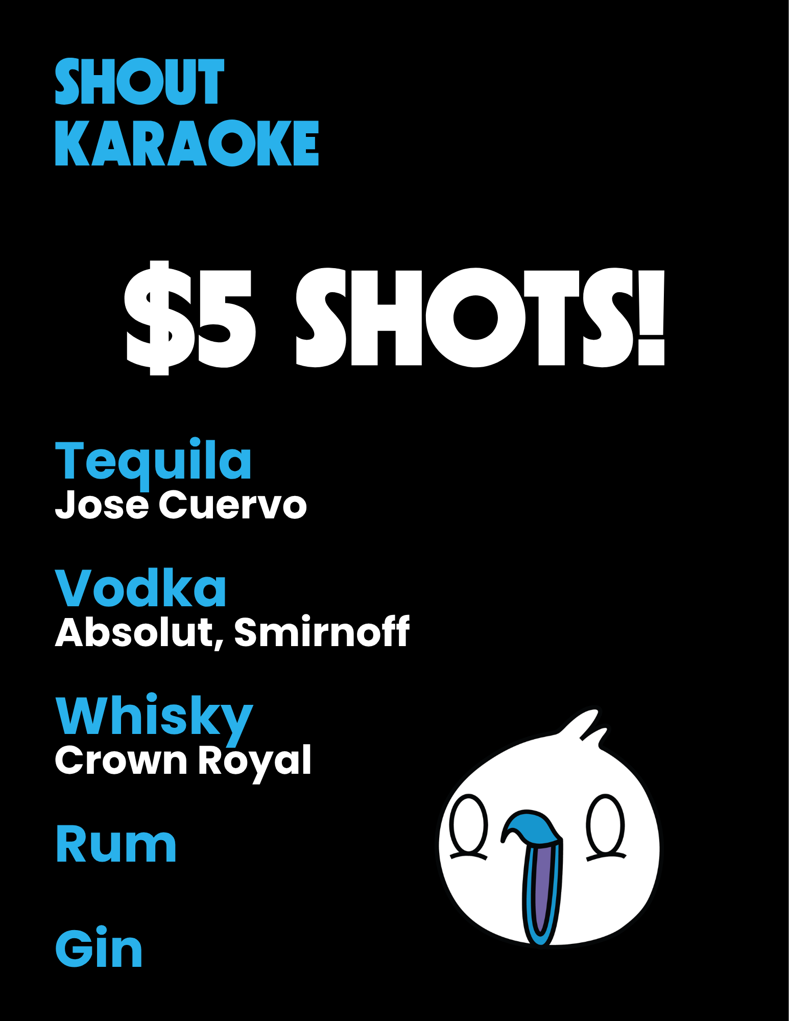 SHOUT KARAOKE $5 Shot Promotion — Jose Cuervo, Absolut, Smirnoff, Crown Royal, Rum, Gin